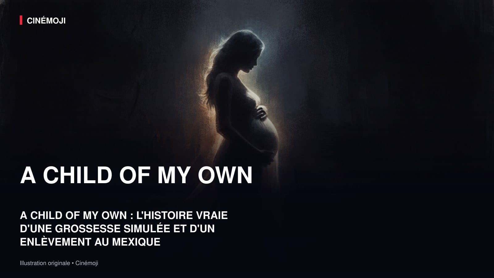 A CHILD OF MY OWN : L'AFFAIRE QUI A CHOQUÉ LE MEXIQUE